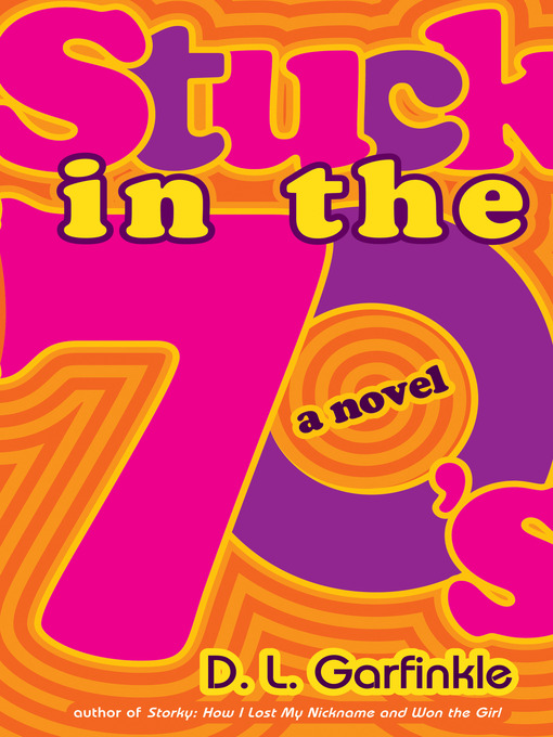 Title details for Stuck in the 70's by D. L. Garfinkle - Available